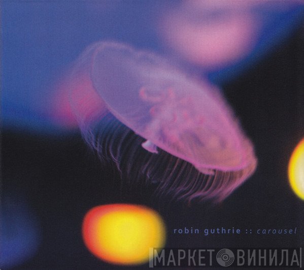 Robin Guthrie  - Carousel