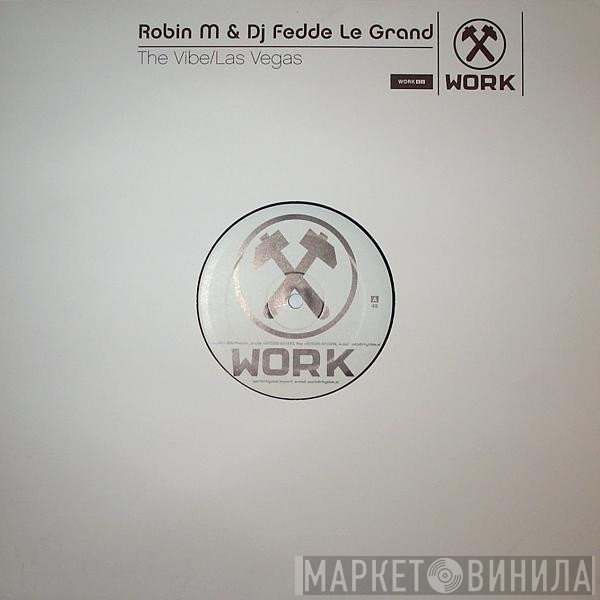 Robin M, Fedde Le Grand - The Vibe / Las Vegas