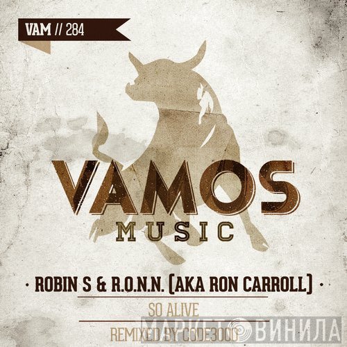 Robin S. & R.o.n.n. Aka Ron Carroll  - So Alive