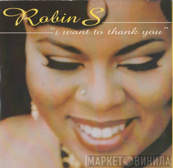 Robin S. - I Want To Thank You