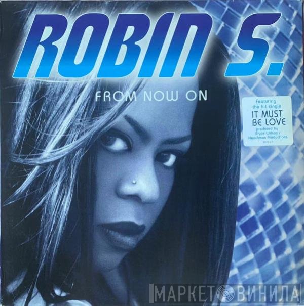 Robin S.  - From Now On