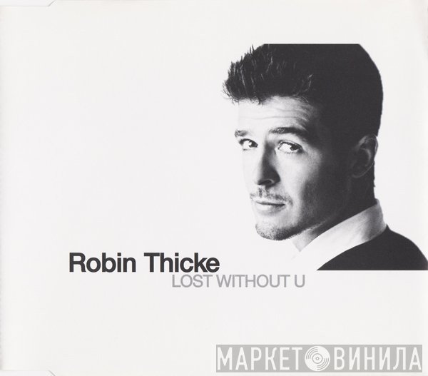 Robin Thicke - Lost Without U