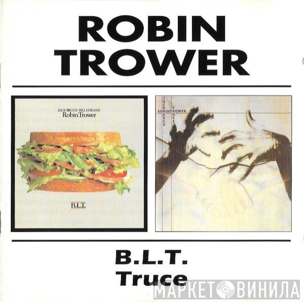 Robin Trower - B.L.T. / Truce
