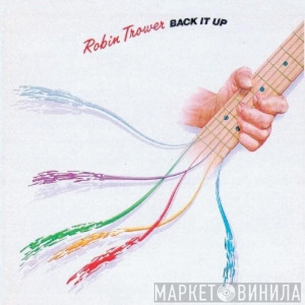 Robin Trower - Back It Up