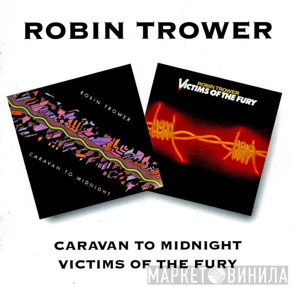 Robin Trower - Caravan To Midnight / Victims Of The Fury