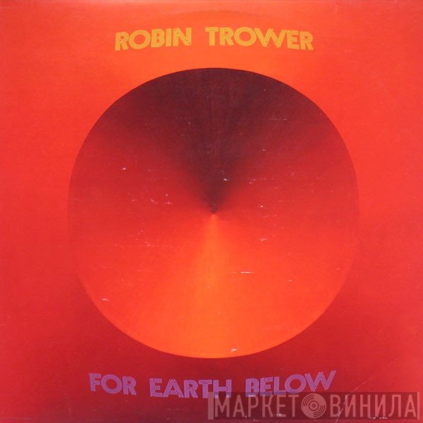 Robin Trower - For Earth Below
