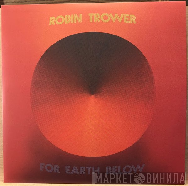 Robin Trower - For Earth Below