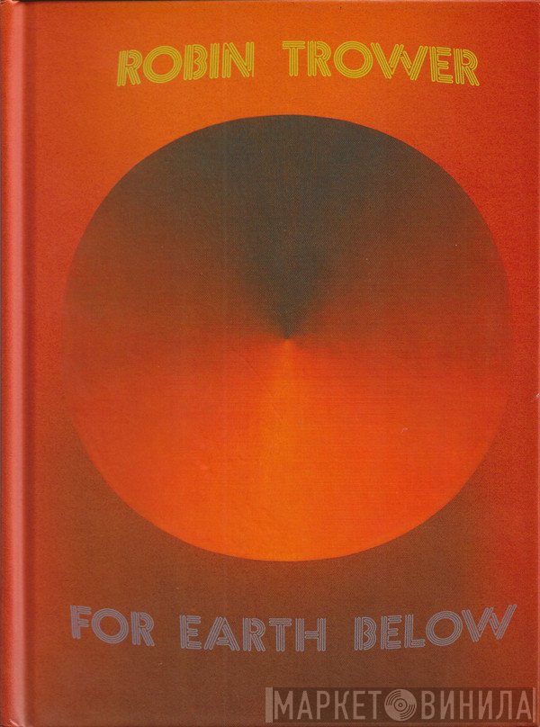 Robin Trower - For Earth Below