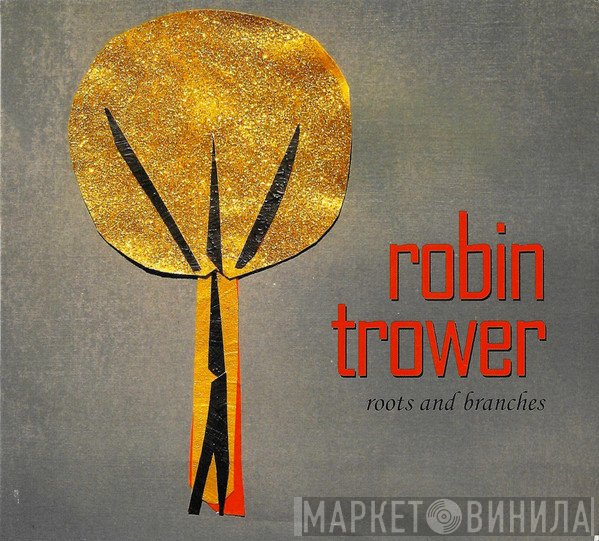 Robin Trower  - Roots And Branches