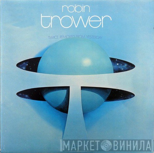 Robin Trower - Twice Removed From Yesterday