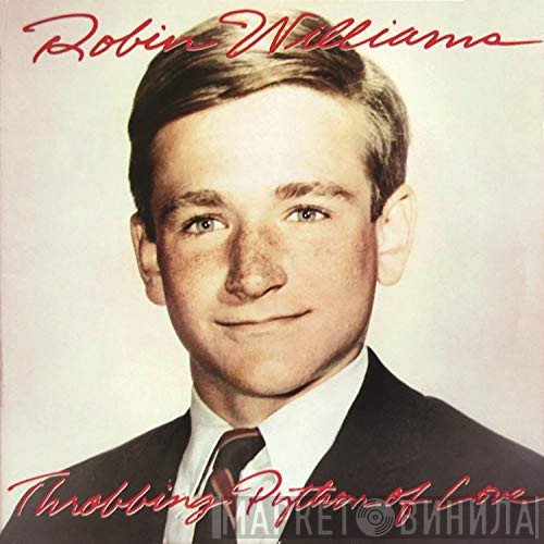 Robin Williams  - Throbbing Python Of Love