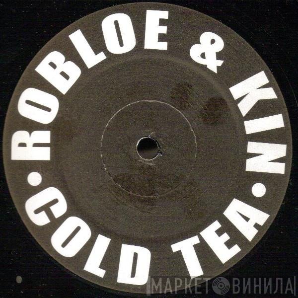 Robloe, DJ Kin - Cold Tea