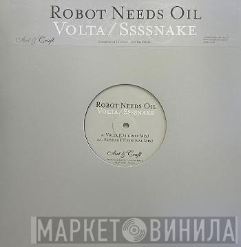 Robot Needs Oil - Volta / Ssssnake
