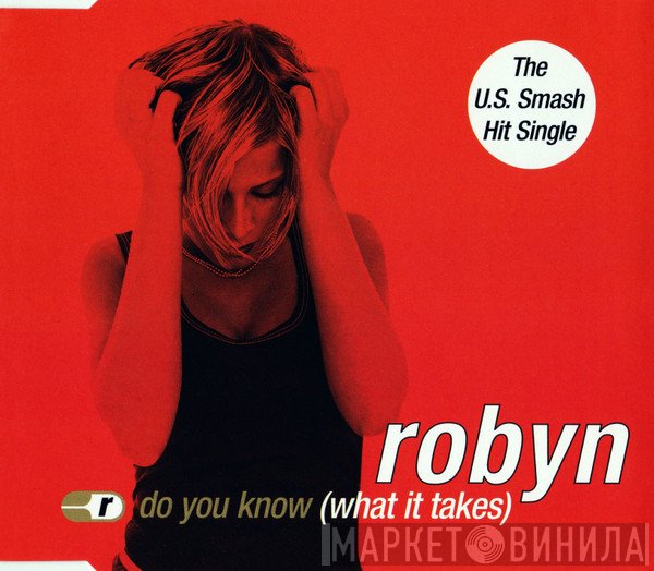 Robyn - Do You Know (What It Takes)