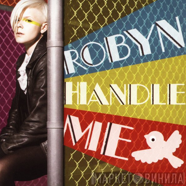 Robyn  - Handle Me