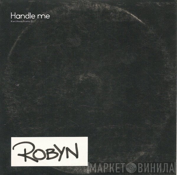 Robyn  - Handle Me