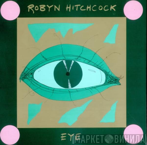 Robyn Hitchcock  - Eye