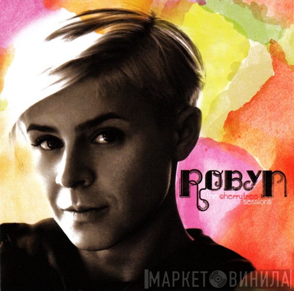 Robyn  - The Cherrytree Sessions