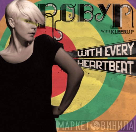 Robyn With Kleerup  - With Every Heartbeat