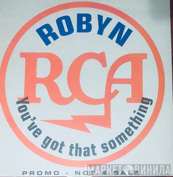 Robyn - You've Got That Something