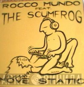 Rocco Mundo Feat. The Scumfrog  - Move Static
