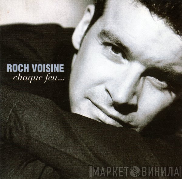 Roch Voisine  - Chaque Feu...