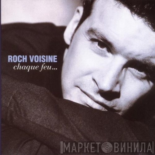 Roch Voisine  - Chaque Feu...