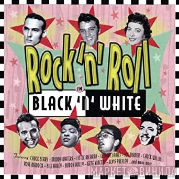  - Rock 'n' Roll In Black 'n' White