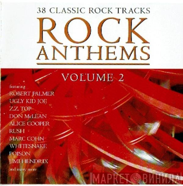  - Rock Anthems Volume 2
