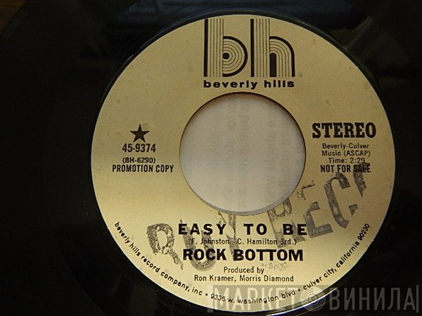 Rock Bottom - Easy To Be / My Eyes Can't See