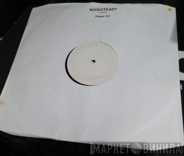 Rock Steady  - Cheque Dis