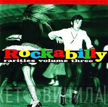  - Rockabilly Rarities Volume Three