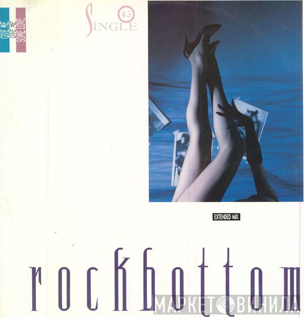 Rockbottom - Give Me, Give Me Some Love