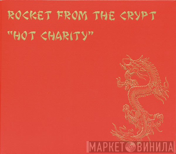 Rocket From The Crypt - Hot Charity / Cut Carefully And Play Loud
