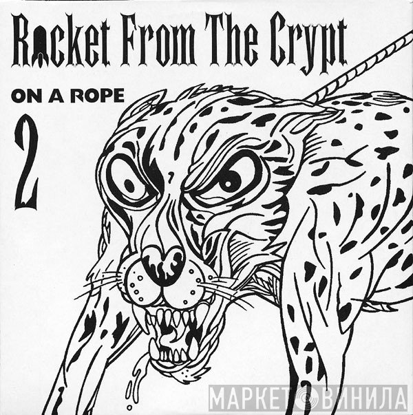 Rocket From The Crypt - On A Rope