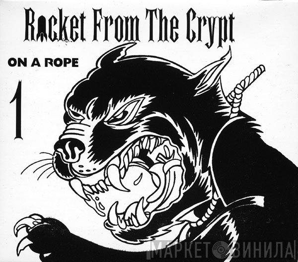 Rocket From The Crypt - On A Rope