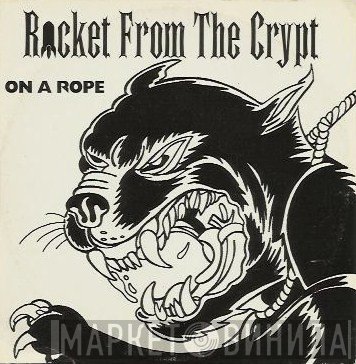 Rocket From The Crypt - On A Rope