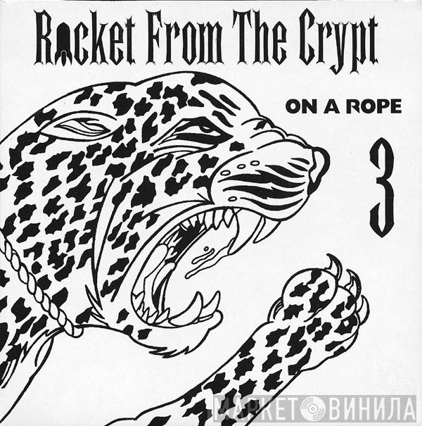 Rocket From The Crypt - On A Rope