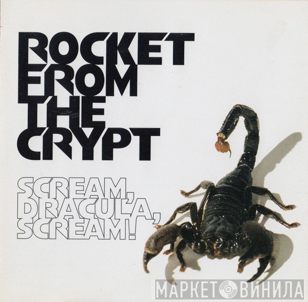 Rocket From The Crypt - Scream, Dracula, Scream!