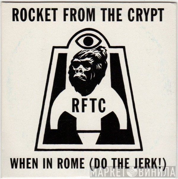 Rocket From The Crypt  - When In Rome (Do The Jerk!)
