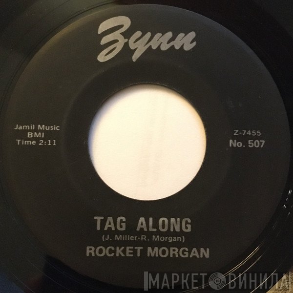 Rocket Morgan  - Tag Along / What Ya' Gonna Do?