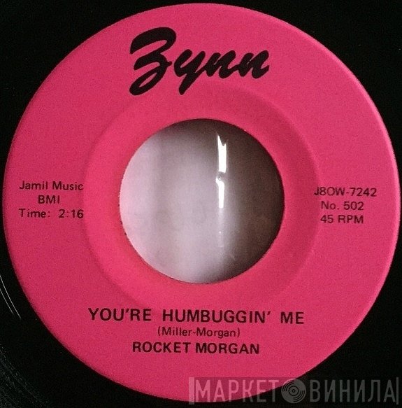 Rocket Morgan  - You're Humbuggin' Me