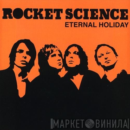 Rocket Science  - Eternal Holiday