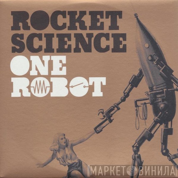 Rocket Science  - One Robot