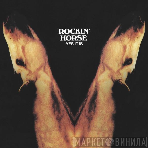 Rockin' Horse  - Yes It Is
