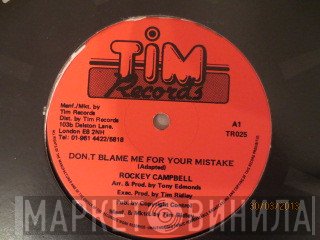 Rocky Campbell, Tim's All Stars - Don't Blame Me For Your Mistake / The Other Side