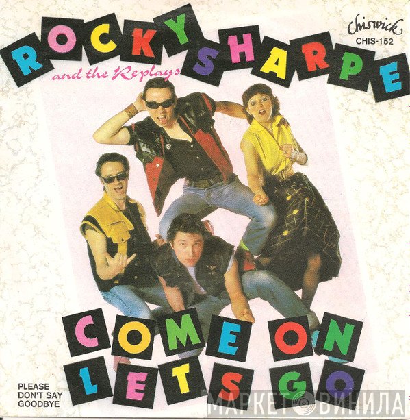 Rocky Sharpe & The Replays  - Come On Let's Go