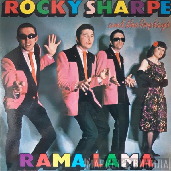 Rocky Sharpe & The Replays  - Rama Lama