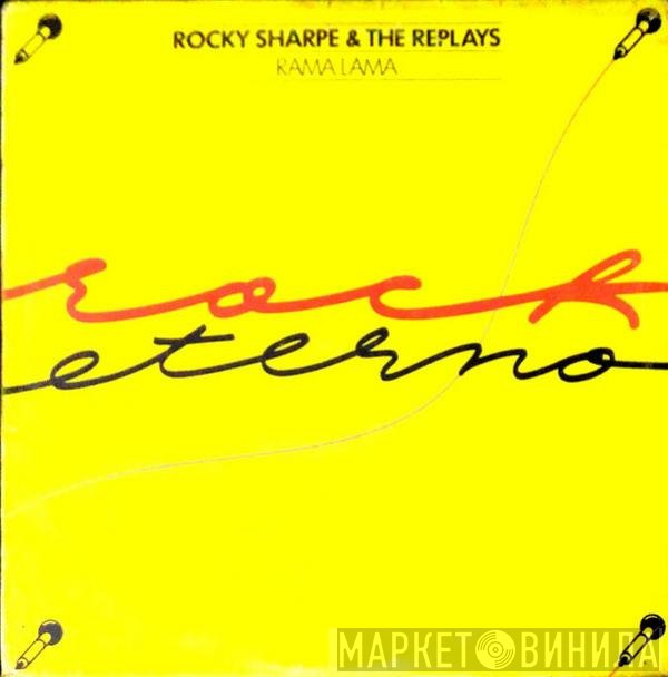 Rocky Sharpe & The Replays  - Rama Lama