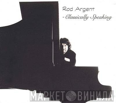 Rod Argent  - Classically Speaking